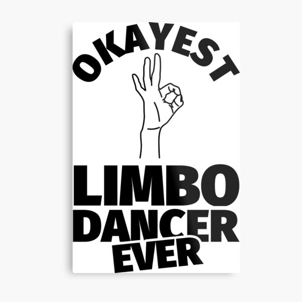 limbo dance gifts - funny okayest limbo ever Metal Print