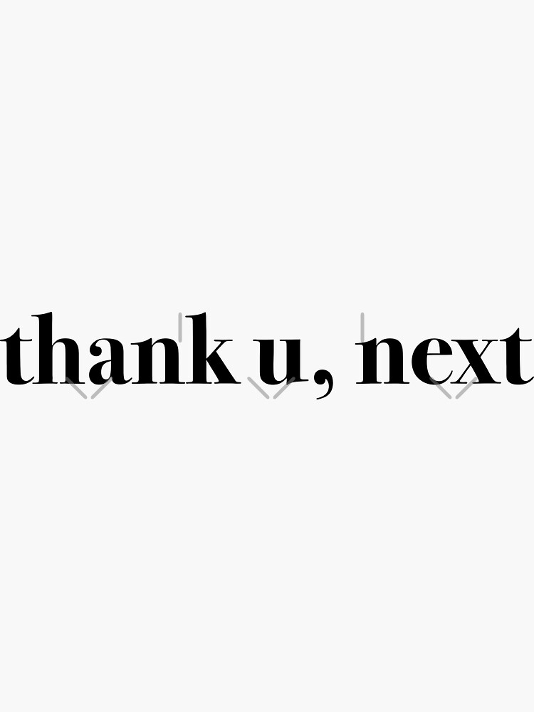 "thank u, next" Sticker for Sale by Cloudjls Redbubble