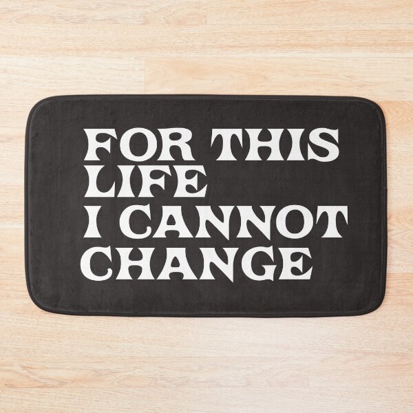 Item preview, For this life I cannot change white designed and sold by Carlamoreno.