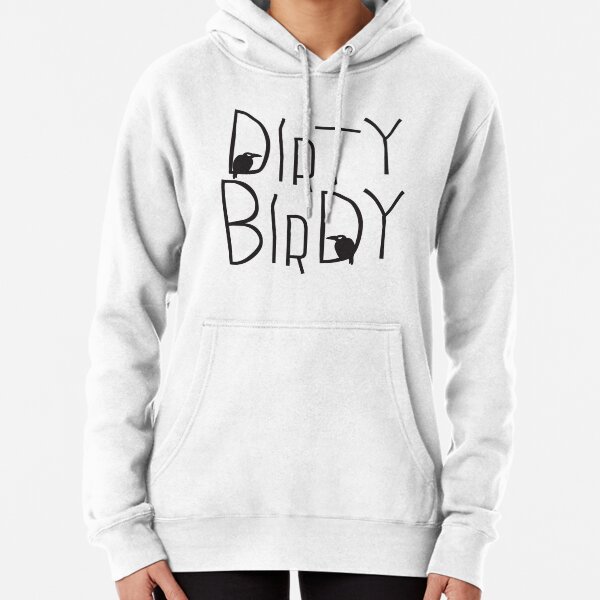 dirty bird hoodie