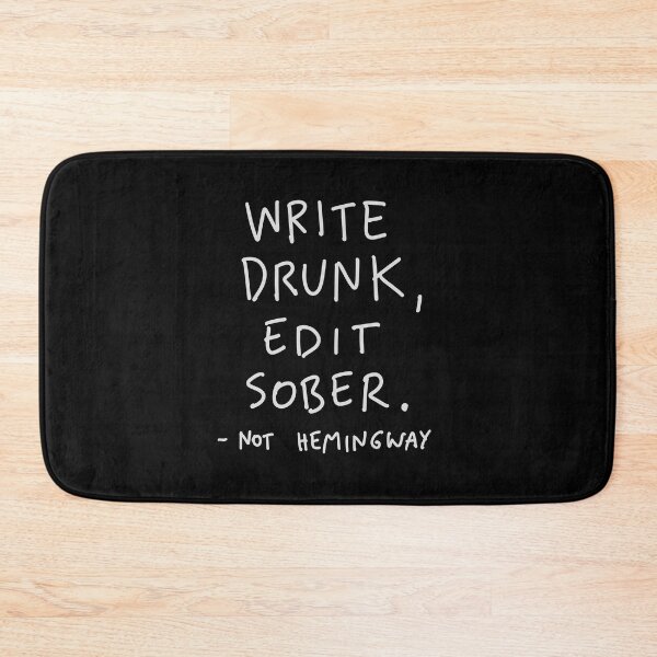Item preview, NOT Hemingway Quote - Write Drunk Edit Sober designed and sold by isstgeschichte.