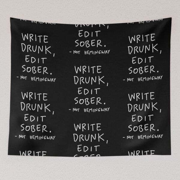 Item preview, NOT Hemingway Quote - Write Drunk Edit Sober designed and sold by isstgeschichte.