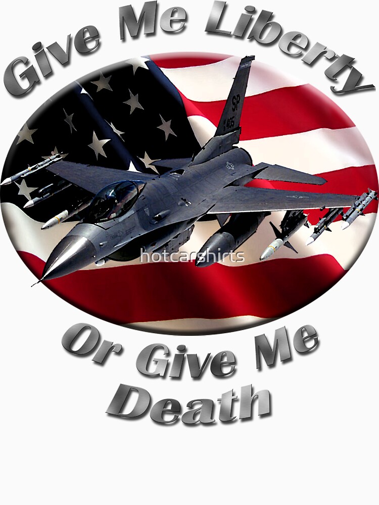 F-16 Falcon Give Me Liberty by hotcarshirts