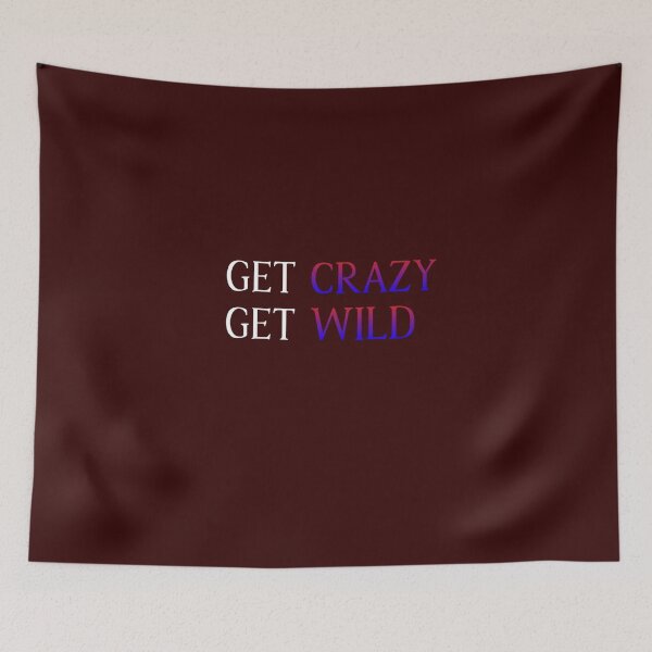 Item preview, Get Crazy Get Wild designed and sold by oussama-afs.