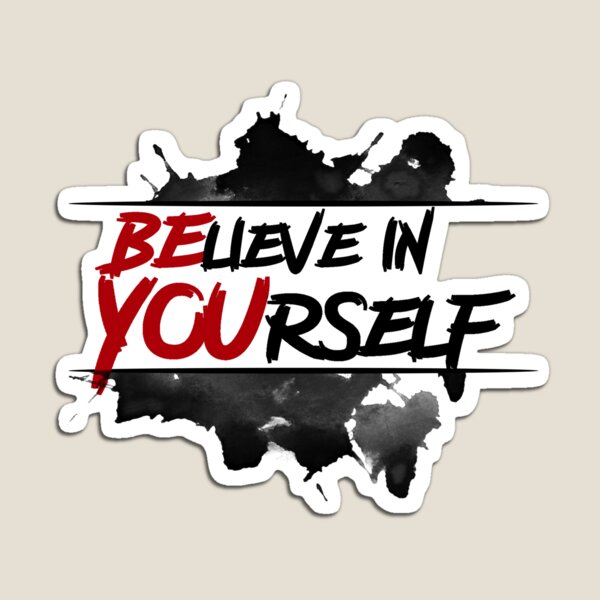 Believe In Yourself Magnet
