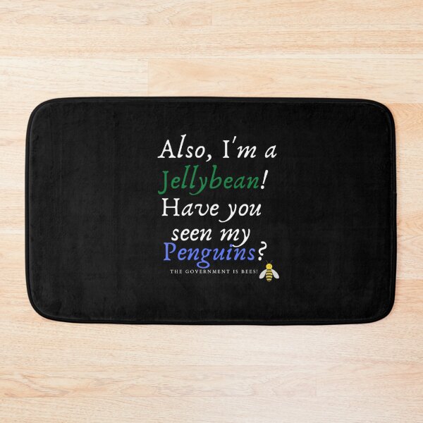 Item preview, I'm a jellybean! Have you seen my penguins? The government is bees! designed and sold by Daimonia51.