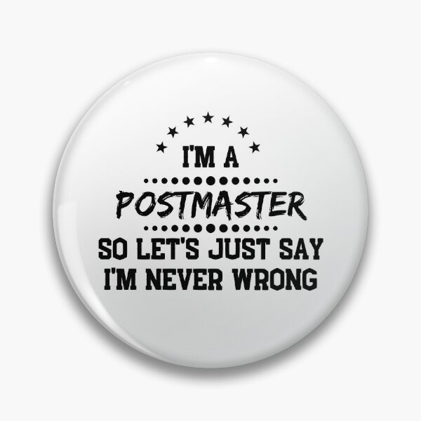 Item preview, I'm A Postmaster So I'm Never Wrong designed and sold by DanielPOD.