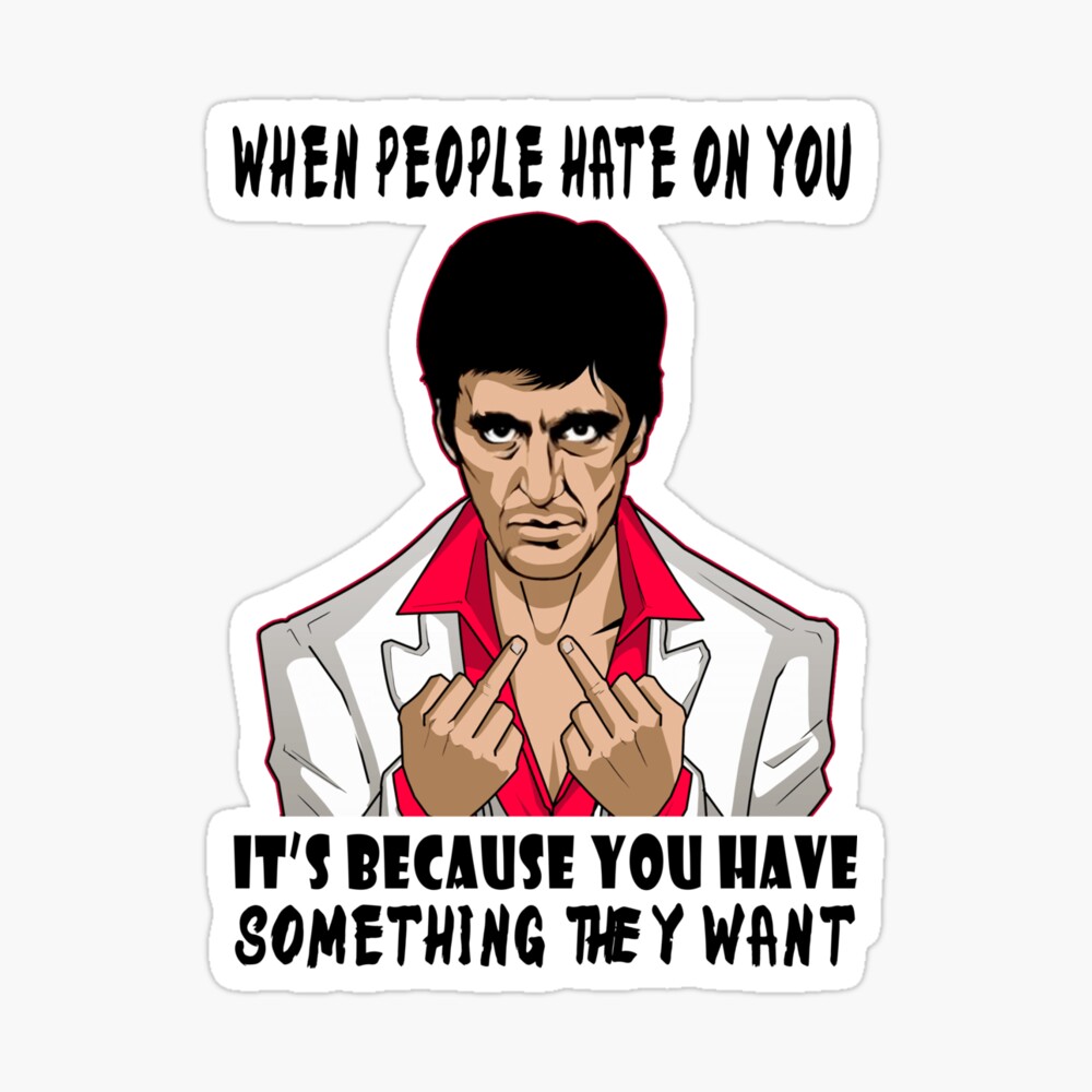 Tony Montana Scarface Quotes Tony Montana's Quote" Poster By Black-Maple | Redbubble