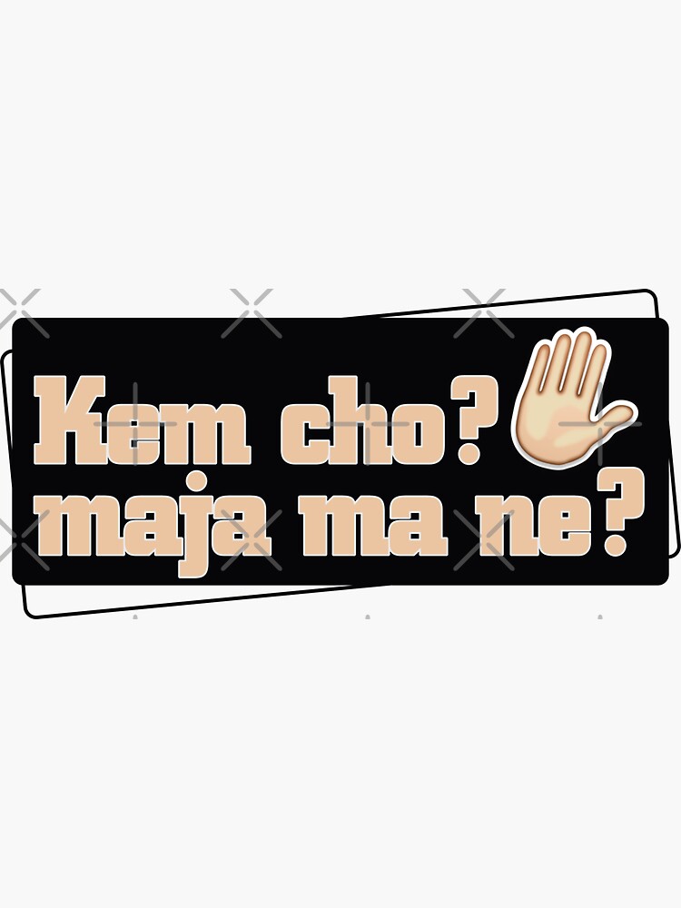 kem-cho-maja-ma-ne-sticker-by-finduridentity-redbubble