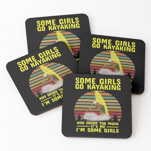 Item preview, Some Girls Go Kayaking And Drink Too Much It's Me I'm Some Girls  designed and sold by issambak.