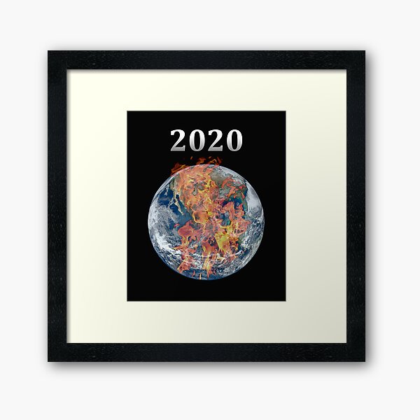 Year 2020 Pandemic World Burn Framed Art Print