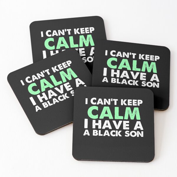 Item preview, I Can't keep calm i have a black son Family Pride Black History Gifts  designed and sold by Akmloza.