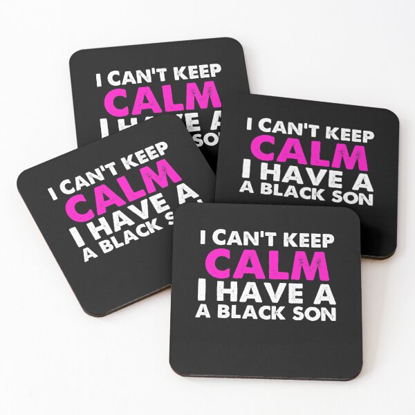 Item preview, I Can't keep calm i have a black son Family Pride Black History Gifts  designed and sold by Akmloza.