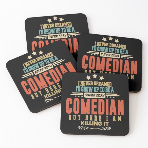 Item preview, comedian funny i never dreamed i'd grow up to be a sexy comedian designed and sold by BAISSANE.