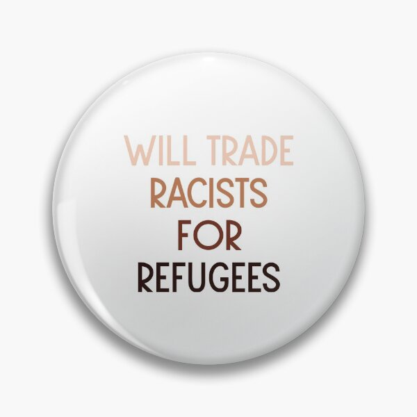 Item preview, Will Trade Racists For Refugees designed and sold by Albatrozz.