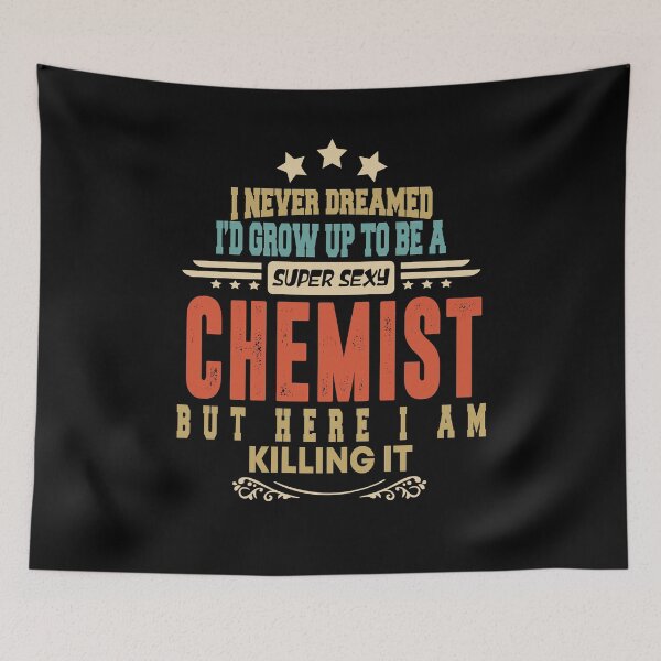 Item preview, chemist funny i never dreamed i'd grow up to be a sexy chemist designed and sold by BAISSANE.
