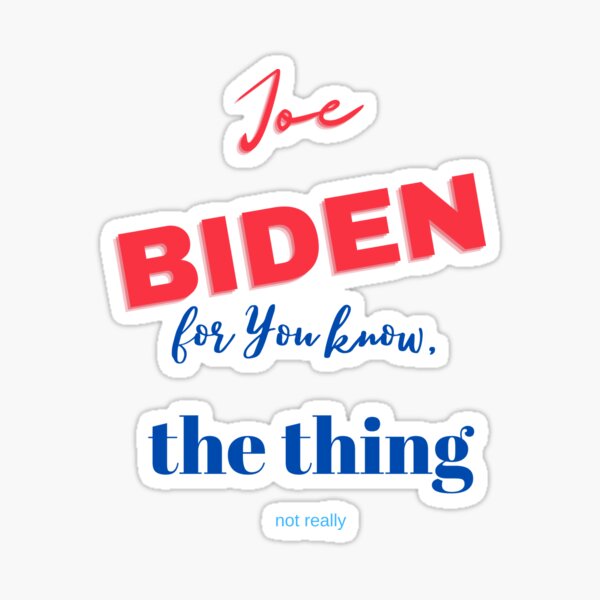 Hi I'm Joe, Im running for you know Sticker