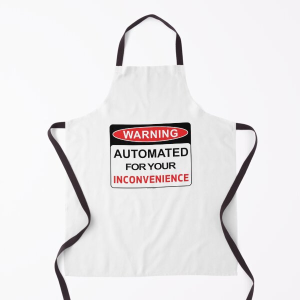 Item preview, Automated For Your Inconvenience designed and sold by Cleave.