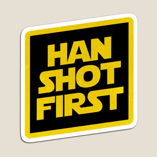 Han Shot First Magnet