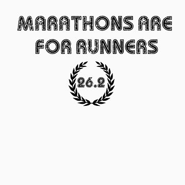 Artwork thumbnail, Marathons are for Runners by Mile24
