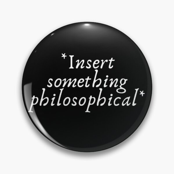 Item preview, *Insert something philosophical* designed and sold by Daimonia51.
