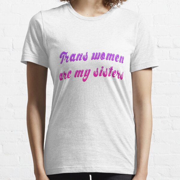 Item preview, trans women are my sisters designed and sold by ShayleeActually.