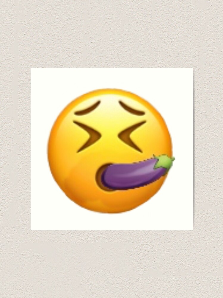 Suck My Eggplant Emoji Art Print By Puffahontas4 Redbubble