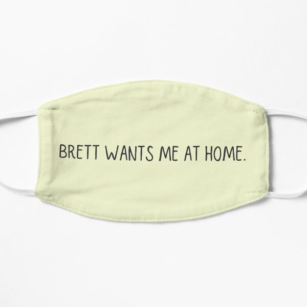 Brett Sutton wants me at home Flat Mask