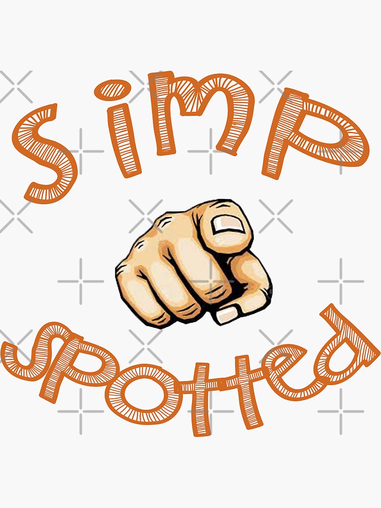 "Simp Spotted" Sticker for Sale by vedantgoydani Redbubble