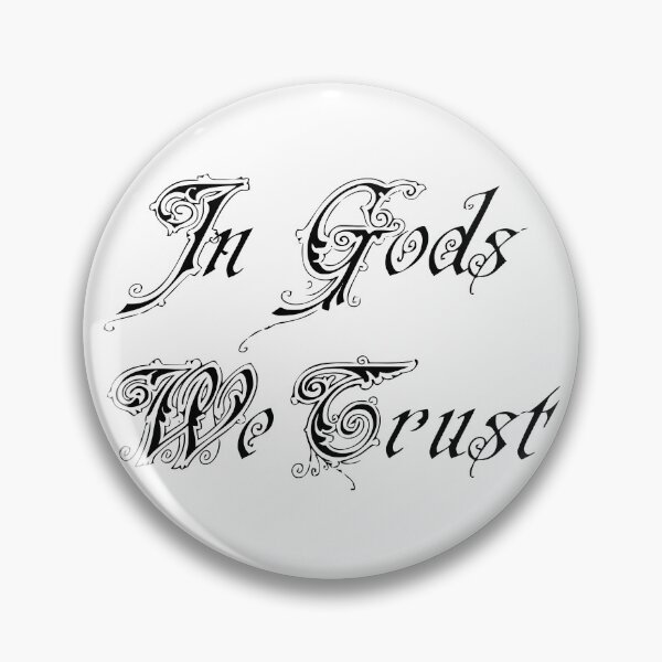 Item preview, In Gods We Trust designed and sold by Cleave.