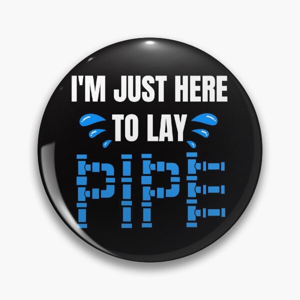 Item preview, I'm just here to lay pipe,Plumber shirt. designed and sold by Babe3955.