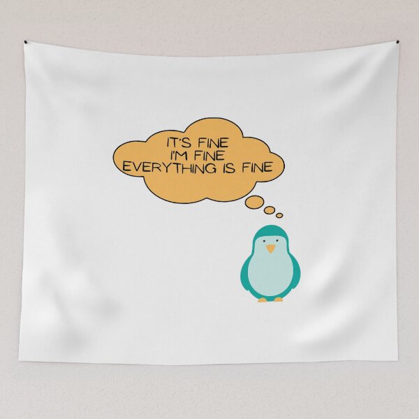 Item preview, Cute Penguin: It’s fine I’m fine everything is fine  designed and sold by Dinoroarrr.