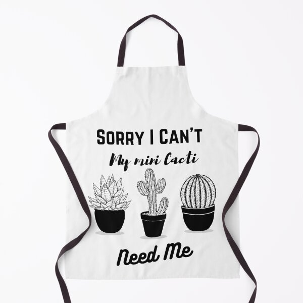 Item preview, Sorry I Can't My Mini Cacti Need Me designed and sold by ZAK TAH.