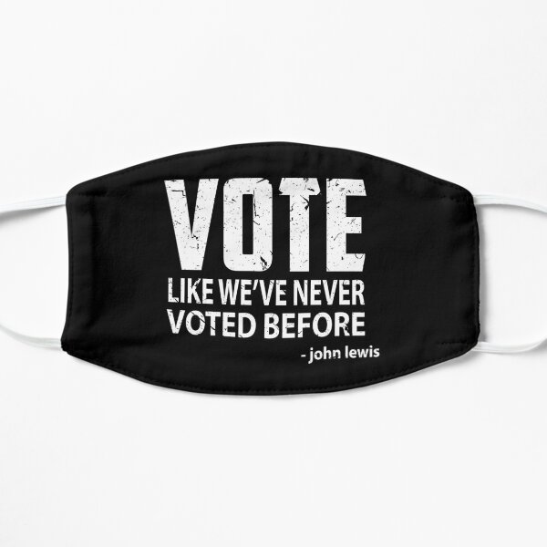 Vote John Lewis Quotes Vote Like Weve Never Voted Before. Mask