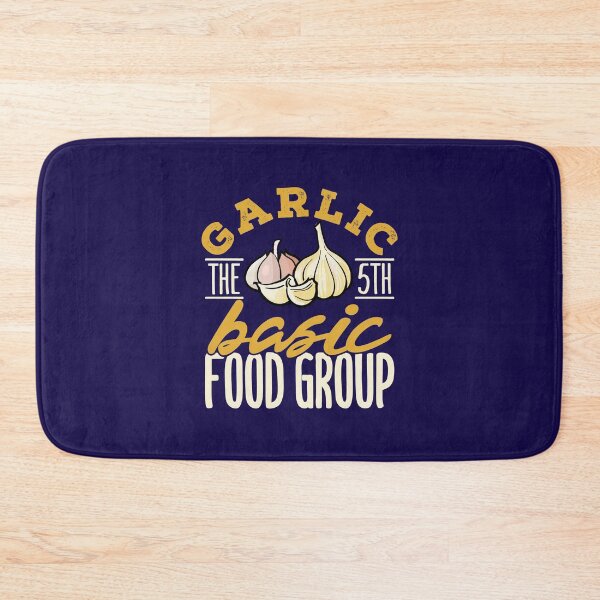 Item preview, Garlic The 5th Basic Food Group designed and sold by jaygo.