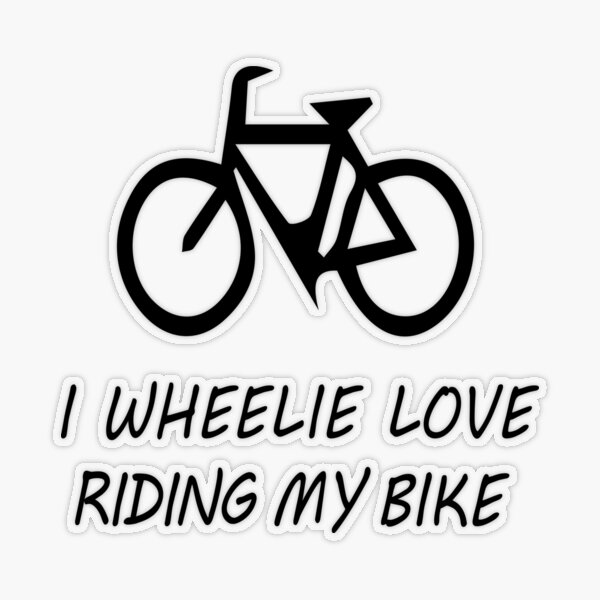 I Wheelie Love Riding My Bike Sticker