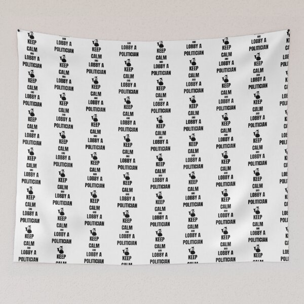 Item preview, Keep Calm And Lobby A Politician designed and sold by Carquest61.