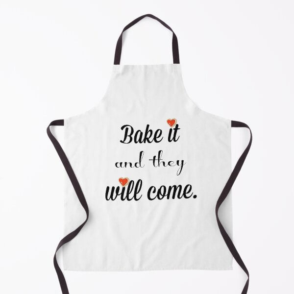 Item preview, bake it and they will come apron. designed and sold by mike7henry.