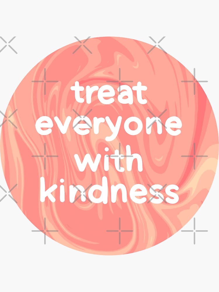 Treat Everyone With Kindness Sticker, 3 in.