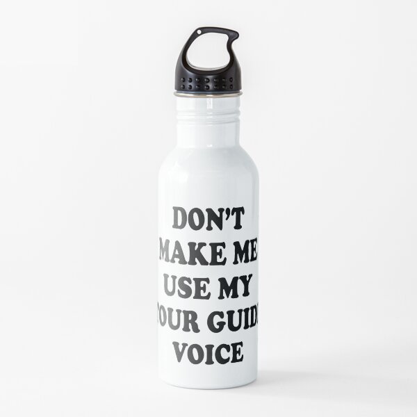 No me hagas usar la voz de mi guía turístico. Botella de agua