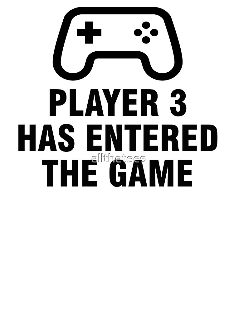 Player 3 Has Entered The Game Kids T Shirt By Allthetees Redbubble