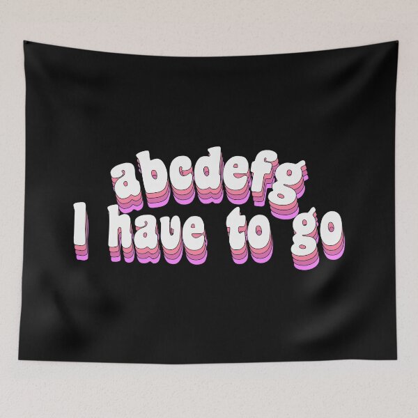 Item preview, abcdefg I have to go designed and sold by TikTokTalk.
