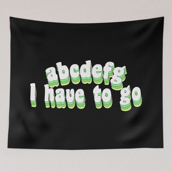 Item preview, abcdefg I have to go designed and sold by TikTokTalk.