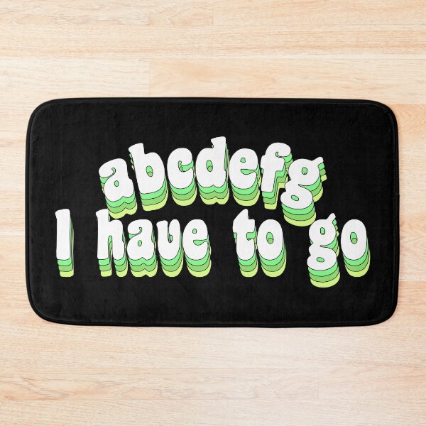 Item preview, abcdefg I have to go designed and sold by TikTokTalk.
