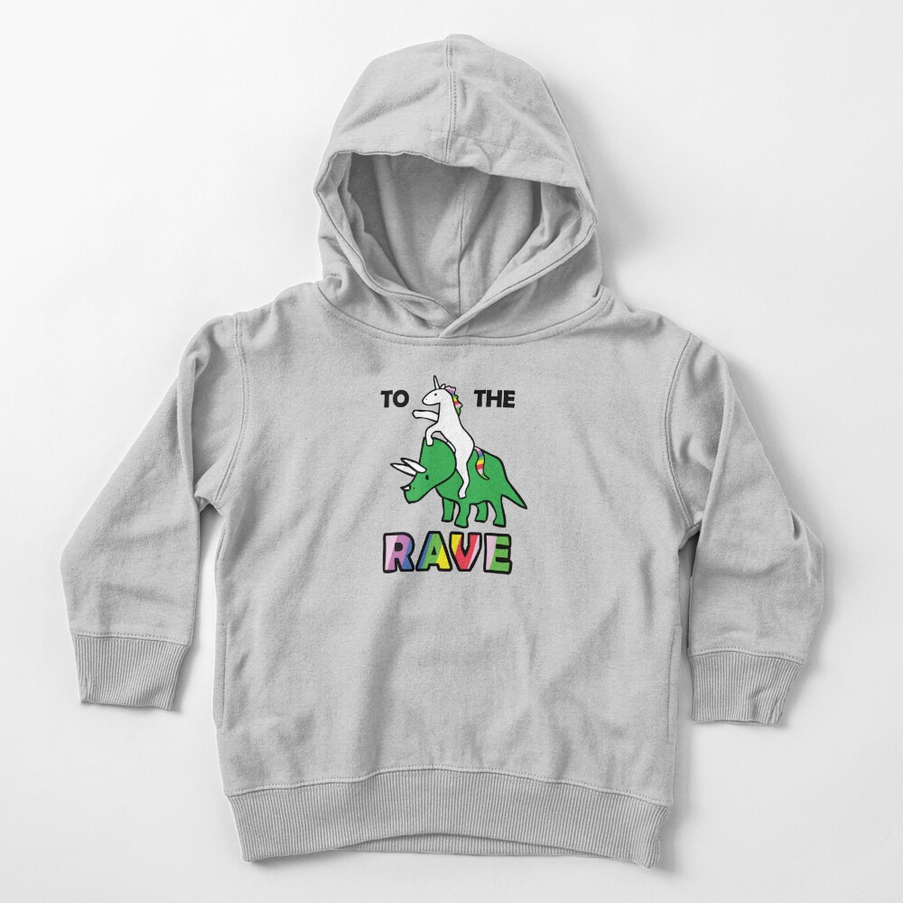 To The Rave! (Unicorn Riding Triceratops) Toddler Pullover Hoodie