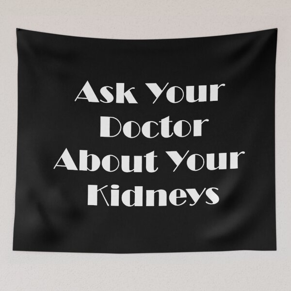 Item preview, Ask Your Doctor About Your Kidneys designed and sold by ThingsByJoy.