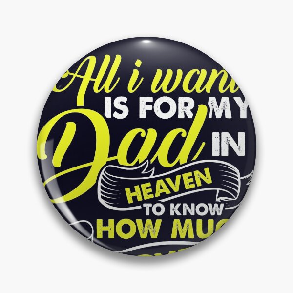 Item preview, All I Want Is For My Dad In Heaven designed and sold by mmos.