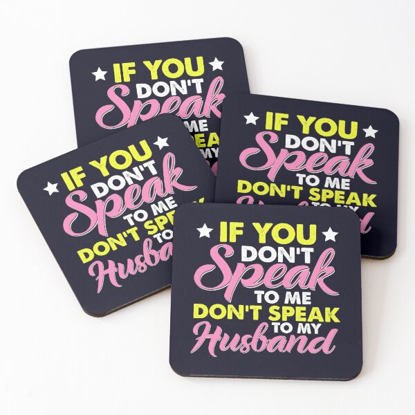 Item preview, If You Don't Speak To Me Don't Speak To My Husband designed and sold by mmos.