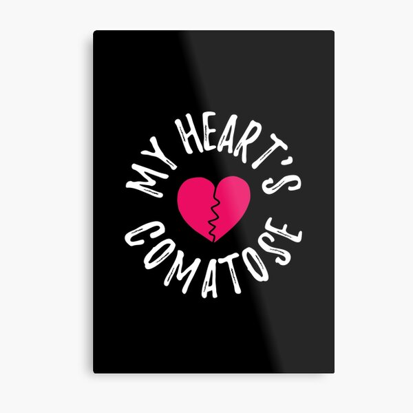 I Dont Care Enough To Miss You Comatose Metal Print By Crystalcrush Redbubble