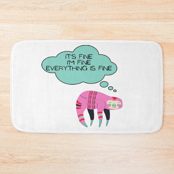 Item preview, Cute Sloth: It’s fine I’m fine everything is fine  designed and sold by Dinoroarrr.